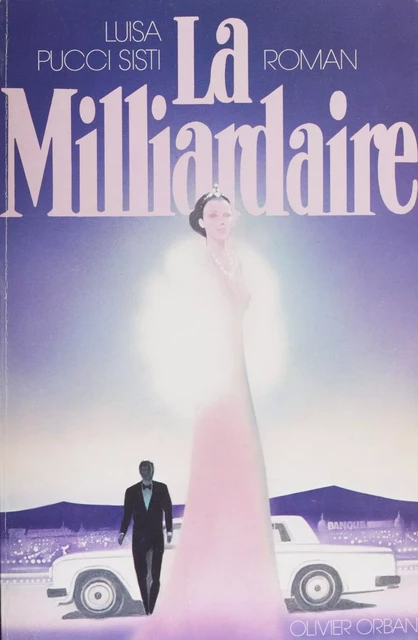 La Milliardaire - Luisa Pucci-Sisti - Plon (réédition numérique FeniXX)