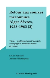 Retour aux sources méconnues : Alger-Sèvres, 1923-1963 (3)