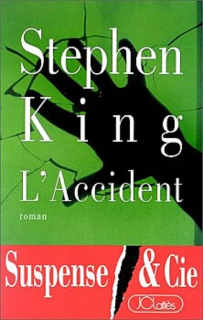 L'Accident - Stephen King - JC Lattès