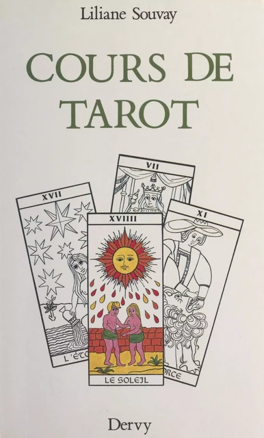 Cours de tarot - Liliane Souvay - FeniXX réédition numérique