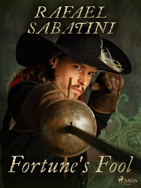 Fortune's Fool - Rafael Sabatini - Saga Egmont International