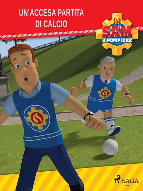 Sam il Pompiere - Un'accesa partita di calcio -  Mattel - Saga Egmont International