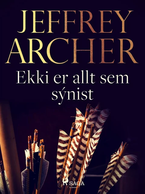 Ekki er allt sem sýnist - Jeffrey Archer - Saga Egmont International