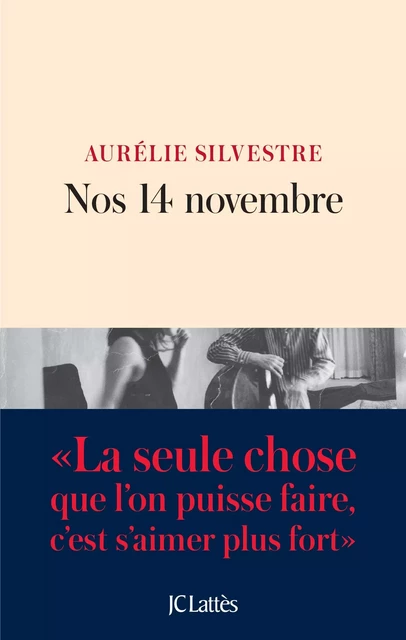 Nos 14 novembre - Aurélie Silvestre - JC Lattès