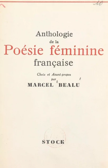 Anthologie de la poésie féminine française de 1900 à nos jours - Marcel Béalu - FeniXX réédition numérique