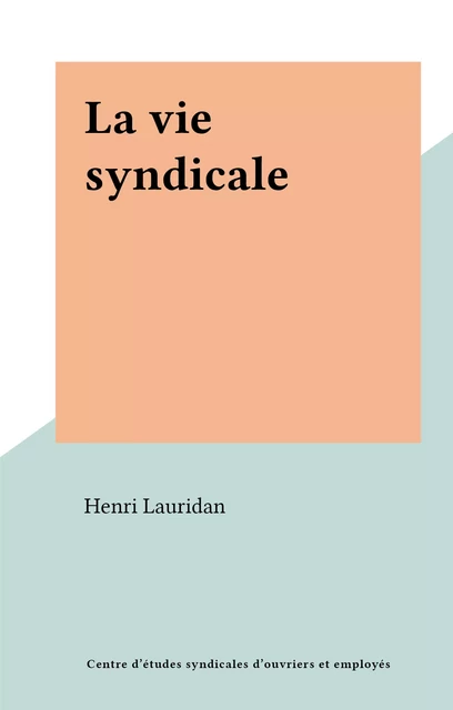 La vie syndicale - Henri Lauridan - FeniXX réédition numérique