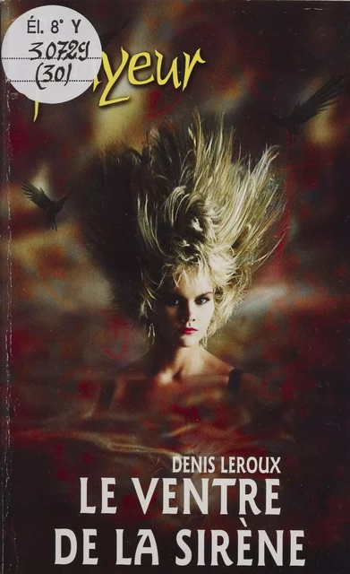 Le Ventre de la sirène - Denis Leroux - Fleuve éditions (réédition numérique FeniXX)