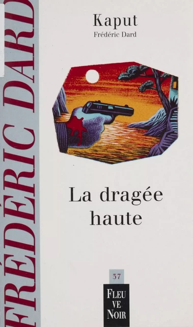 La Dragée haute -  Kaput - Fleuve éditions (réédition numérique FeniXX)