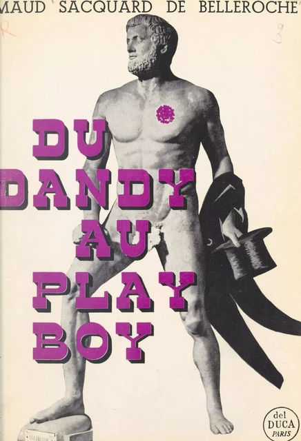 Du dandy au play-boy - Maud de Belleroche - FeniXX réédition numérique