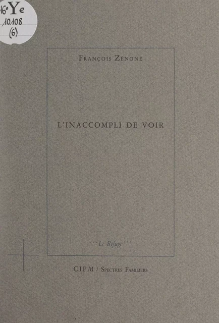 L'inaccompli de voir - François Zénone - FeniXX réédition numérique