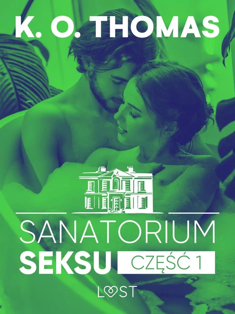 Sanatorium Seksu 1: Igor – seria erotyczna - K.O. Thomas - Saga Egmont International