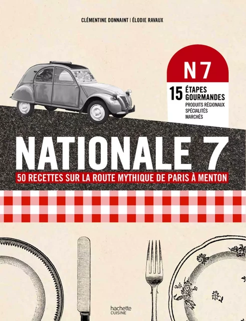 Nationale 7 - Clémentine Donnaint, Élodie Ravaux - Hachette Pratique