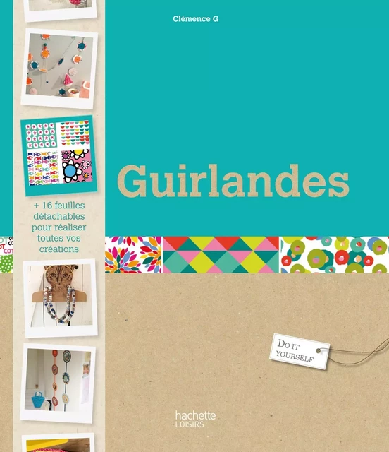 Guirlandes - Clémence Gouache - Hachette Pratique