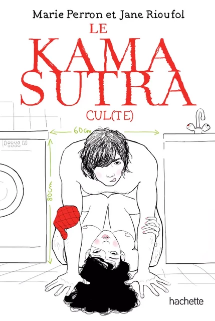 Le Kamasutra cul(te) - Marie Perron - Hachette Pratique