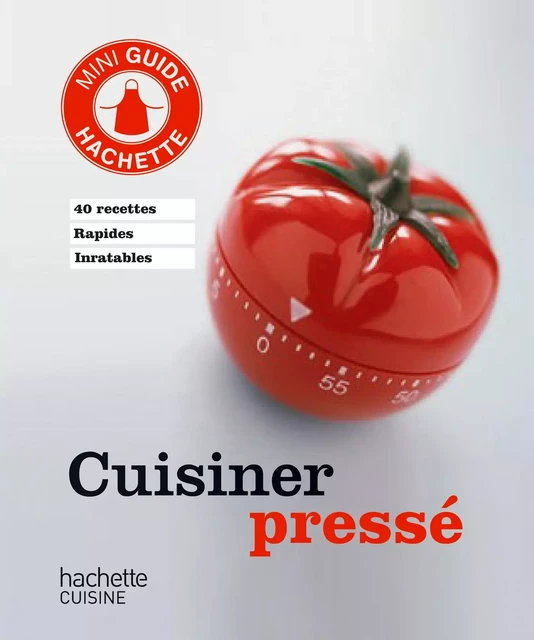 Cuisiner pressé -  Collectif - Hachette Pratique