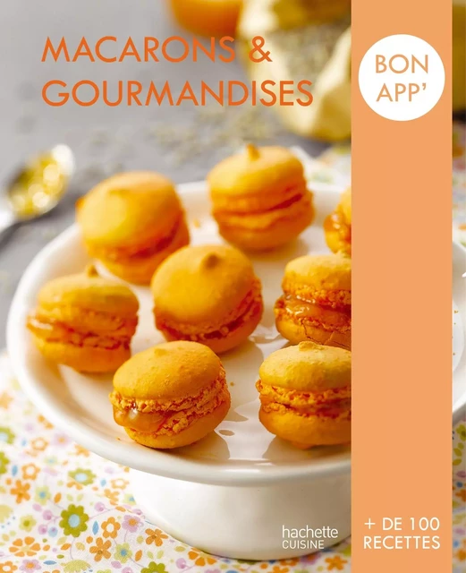 Macarons et gourmandises -  Collectif - Hachette Pratique