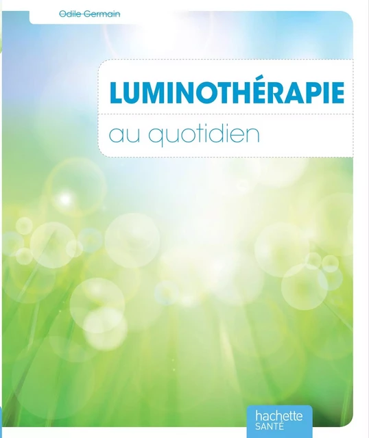 Luminothérapie au quotidien - Isabelle Bruno - Hachette Pratique