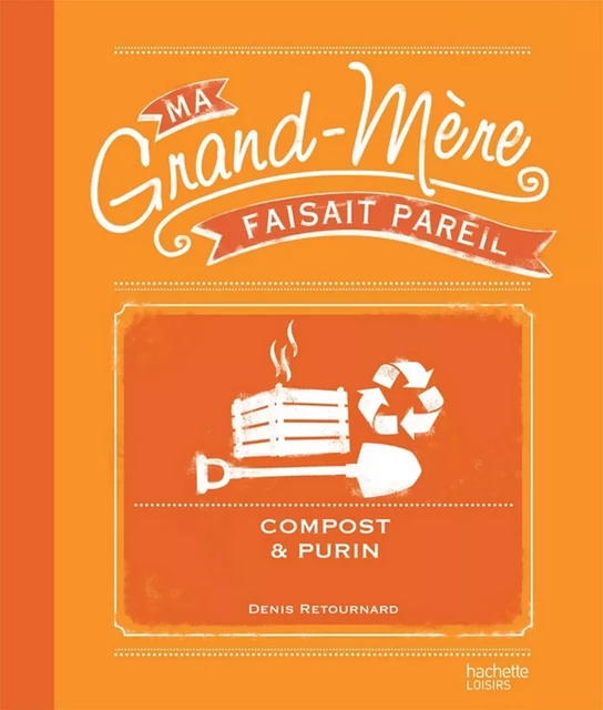 Compost et purin - Denis Retournard - Hachette Pratique