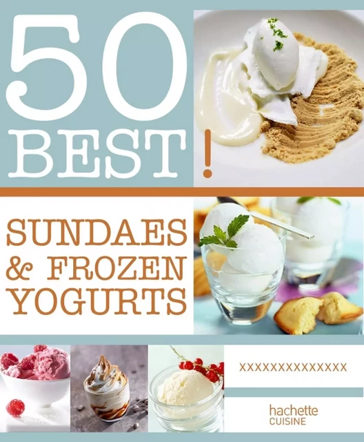 Sundae et frozen yogurts - Bérengère Abraham - Hachette Pratique