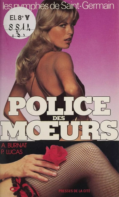 Police des mœurs : Les Nymphes de Saint-Germain - André Burnat - Presses de la Cité (réédition numérique FeniXX)