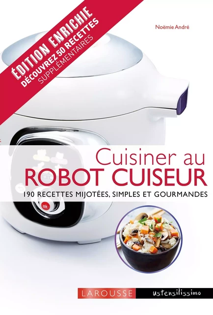 Cuisiner au robot cuiseur - Noëmie André - Larousse