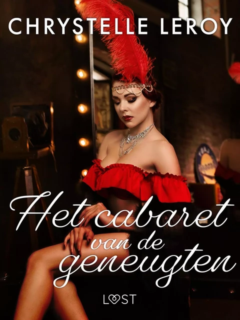 Het cabaret van de geneugten – Erotisch verhaal - Chrystelle Leroy - Saga Egmont International