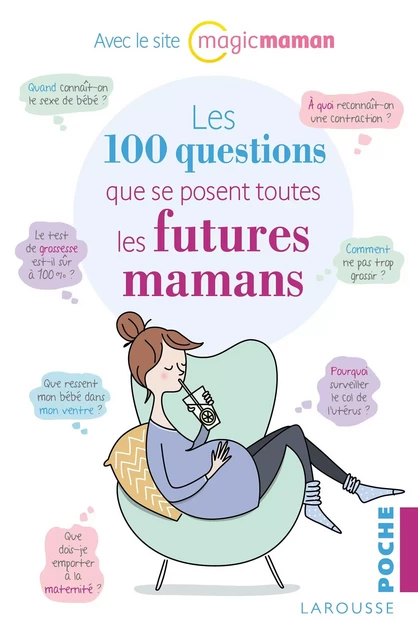 Les 100 questions que se posent toutes les futures mamans -  Magicmaman - Larousse