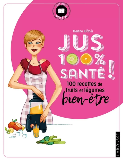 Jus 100 % santé ! - Martina Krcmar - Larousse