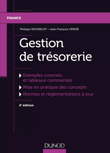 Gestion de trésorerie - 2e éd. - Philippe Rousselot, Jean-François Verdié - Dunod