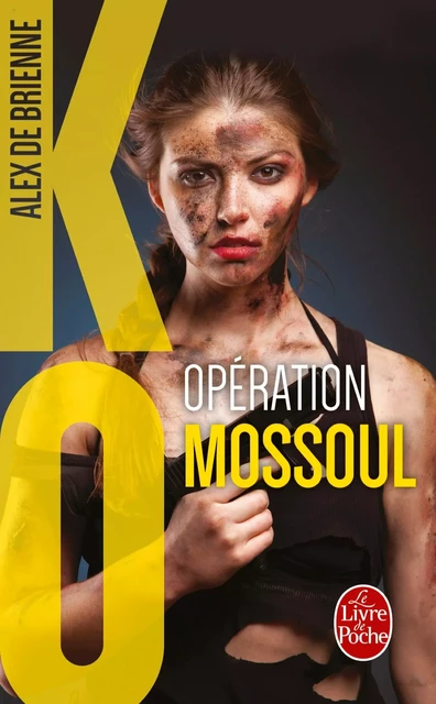 Opération Mossoul (KO, Tome 2) - Alex de Brienne - Le Livre de Poche