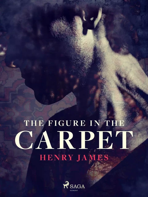 The Figure in the Carpet - Henry James - Saga Egmont International