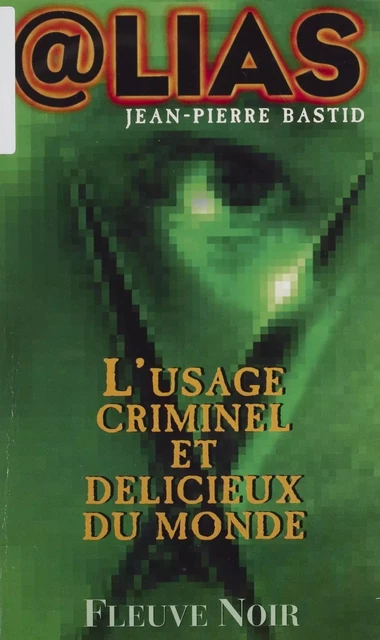 L'Usage criminel et délicieux du monde - Jean-Pierre Bastid - FeniXX réédition numérique