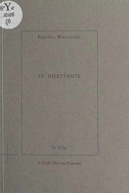 Le dilettante - Frédéric Wandelère - FeniXX réédition numérique