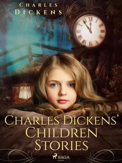 Charles Dickens’ Children Stories - Charles Dickens - Saga Egmont International