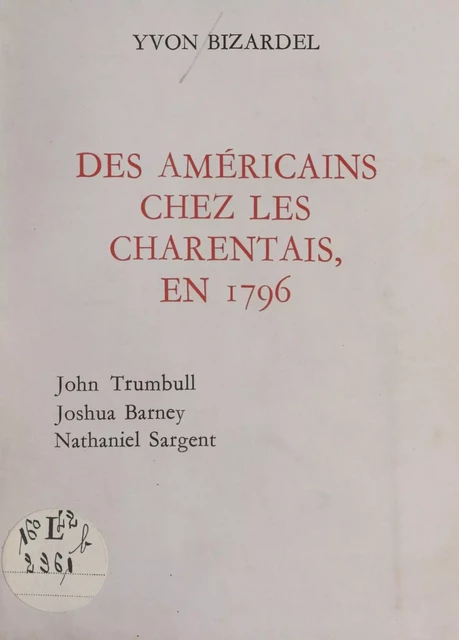 Des Américains chez les Charentais, en 1796 - Yvon Bizardel - FeniXX réédition numérique