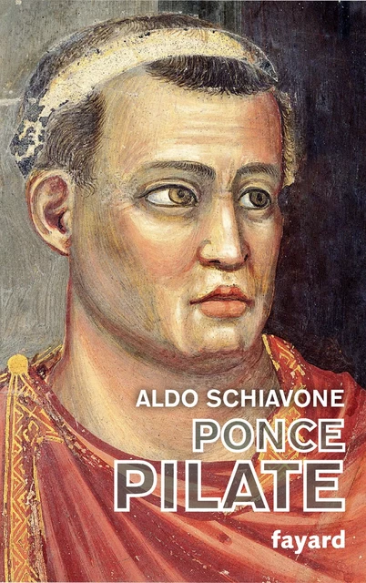 Ponce Pilate - Aldo Schiavone - Fayard