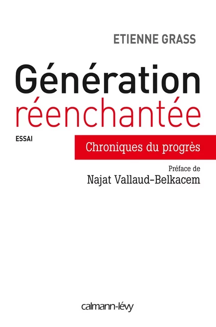 Génération réenchantée - Etienne Grass - Calmann-Lévy