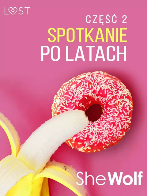 Spotkanie po latach 2 – opowiadanie erotyczne -  Shewolf - Saga Egmont International