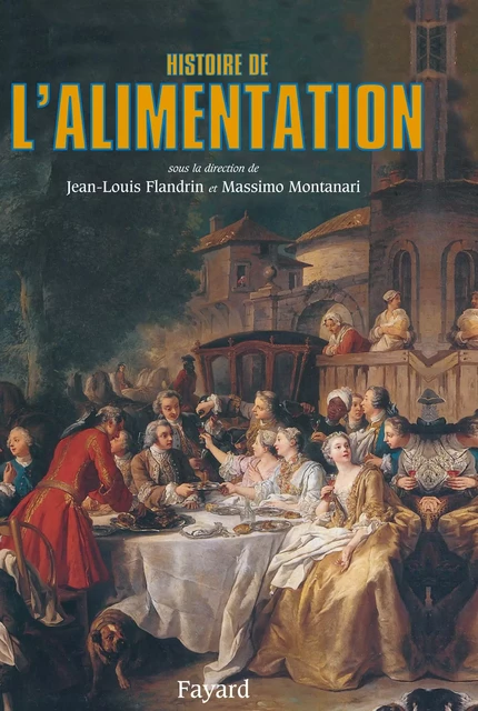 Histoire de l'alimentation - Massimo Montanari, Jean-Louis Flandrin - Fayard