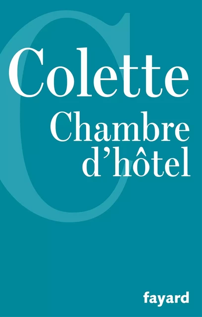 Chambre d'hôtel -  Colette - Fayard