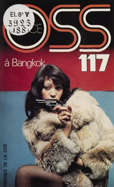 O.S.S. 117 : Choc à Bangkok - Josette Bruce - Presses de la Cité (réédition numérique FeniXX)