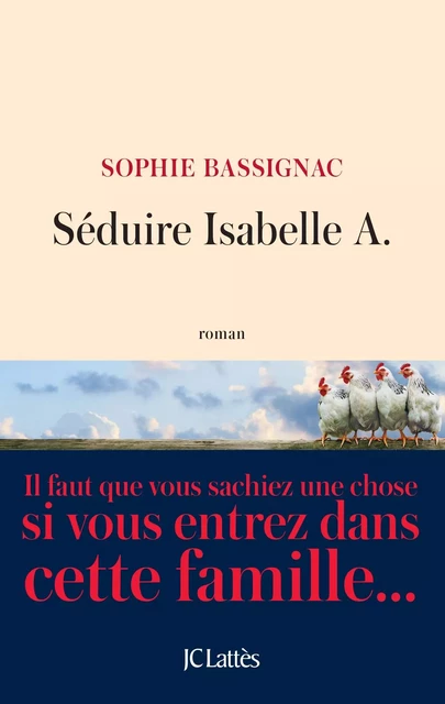 Séduire Isabelle A. - Sophie Bassignac - JC Lattès