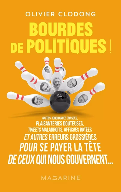 Bourdes de politiques - Olivier Clodong - Fayard