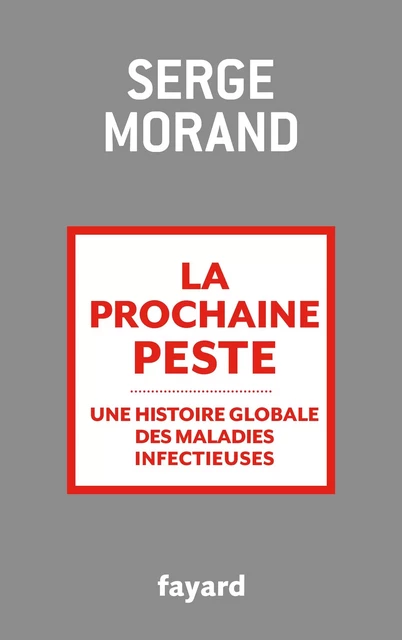 La prochaine peste - Serge Morand - Fayard