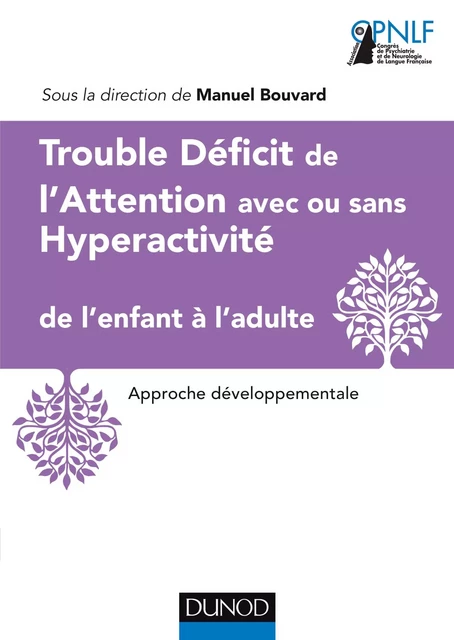 Trouble Déficit de l'Attention avec ou sans Hyperactivité de l'enfant à l'adulte - Manuel Bouvard - Dunod