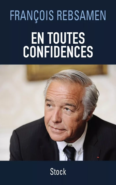 En toutes confidences - François Rebsamen - Stock