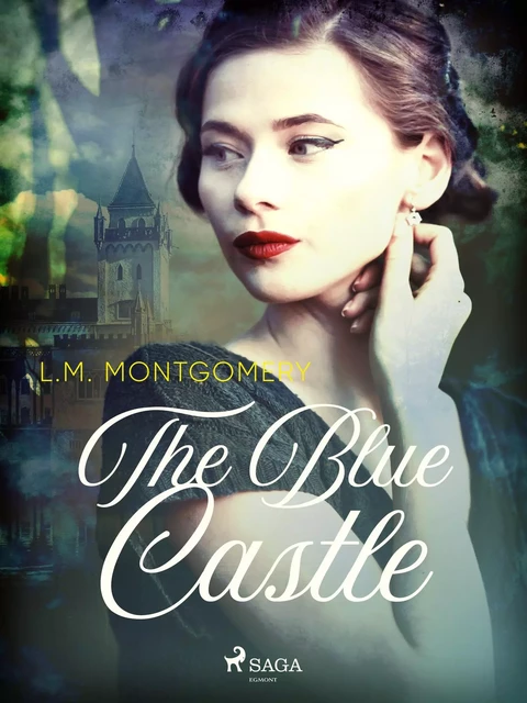 The Blue Castle - L.M. Montgomery - Saga Egmont International