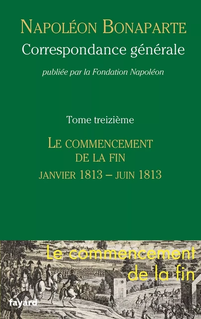 Correspondance générale - Tome 13 -  Fondation Napolëon - Fayard