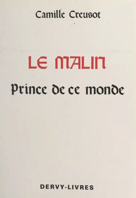 Le Malin, Prince de ce monde - Camille Creusot - FeniXX réédition numérique