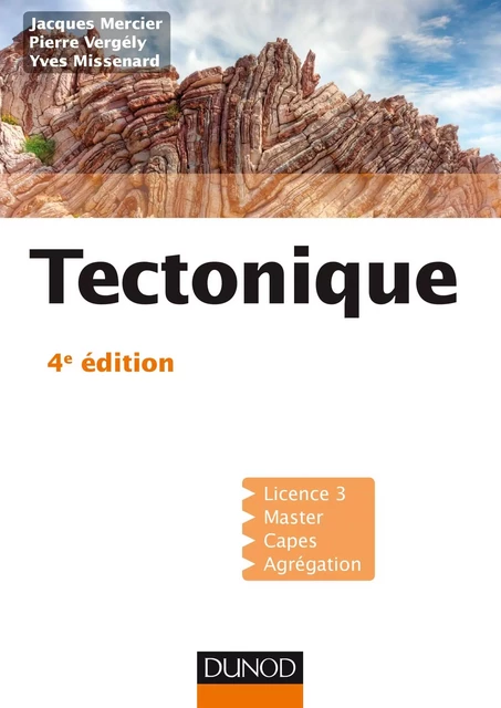 Tectonique - 4e éd. - Jacques Mercier, Pierre Vergely, Yves Missenard - Dunod